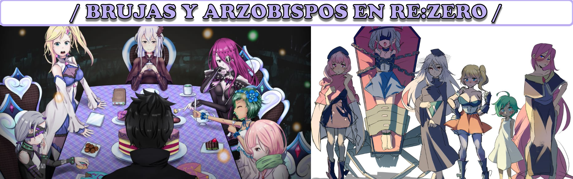 BRUJAS Y ARZOBISPOS EN RE:ZERO